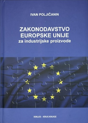 ZAKONODAVSTVO EUROPSKE UNIJE ZA INDUSTRIJSKE PROIZVODE